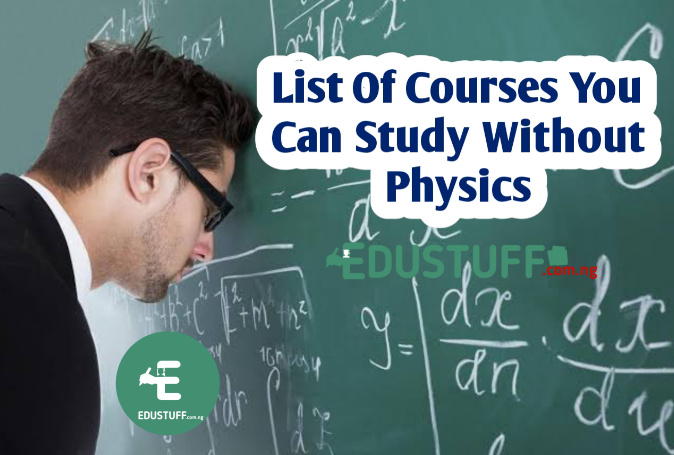 List Of Courses You Can Study Without Physics or With D7, E8/F9