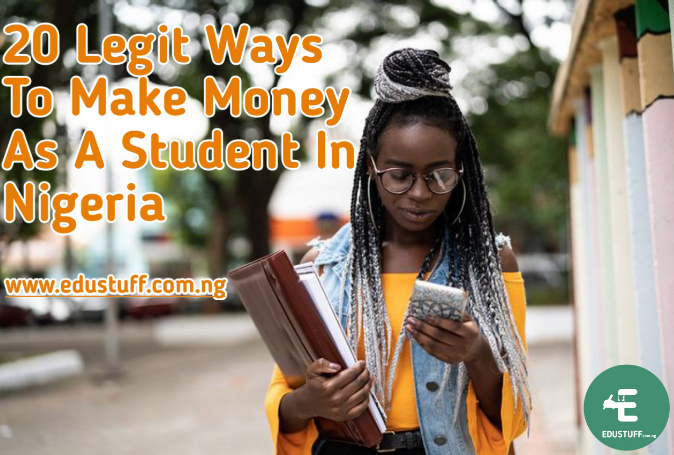 20 Legit Ways To Make Money As A Student In Nigeria 2022