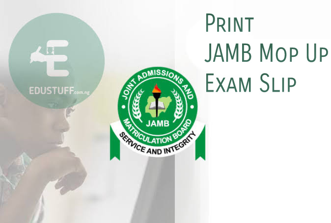 JAMB Mop Up Reprint 2022: Print JAMB Mop-Up Exam Slip