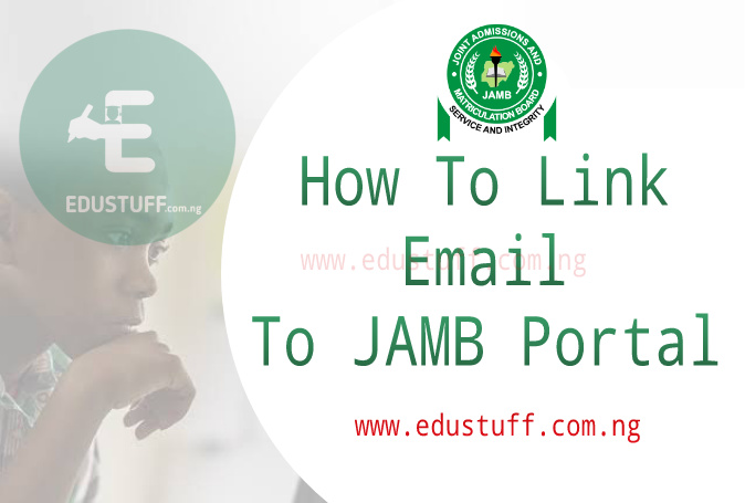 How To Link Email To Jamb 2022 Portal or Profile