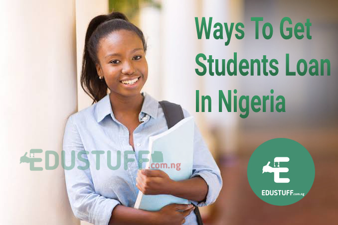 Ways to Get Students Loan in Nigeria | Apply Now